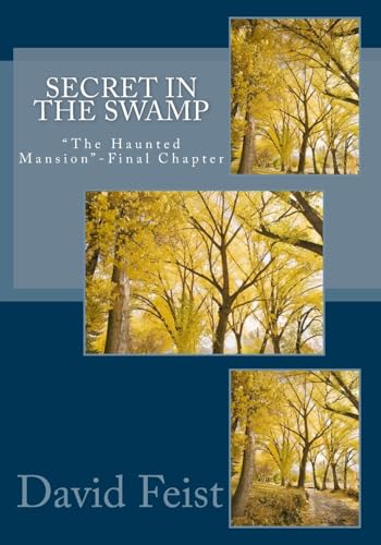 Secret in the Swamp: "The Haunted Mansion"-Final Chapter