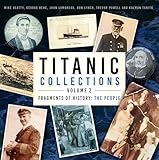 Titanic Collections Volume 2: Fragments of History: The People (Volume 2)