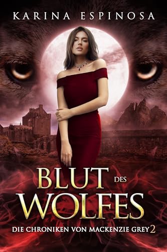 Blut des Wolfes (Die Chroniken von Mackenzie Grey 11)