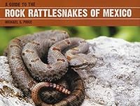 Guide to the Rock Rattlesnakes of Mexico 1938850122 Book Cover