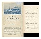 Seaways and Sea Trade; Being a Maritime Geography of Routes, Ports, Rivers, Canals and Cargoes, by A. C. Hardy
