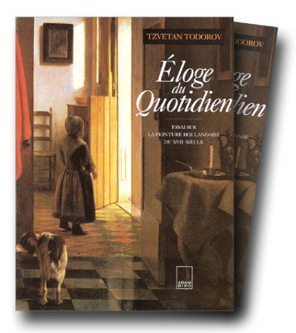 Télécharger Eloge du quotidien : Essai sur la peinture hollandaise du XVIIe siècle livre En ligne