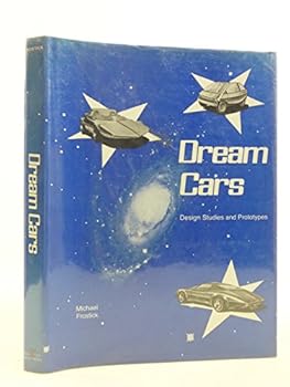 Hardcover Dream Cars: Design Studies and Prototypes Book