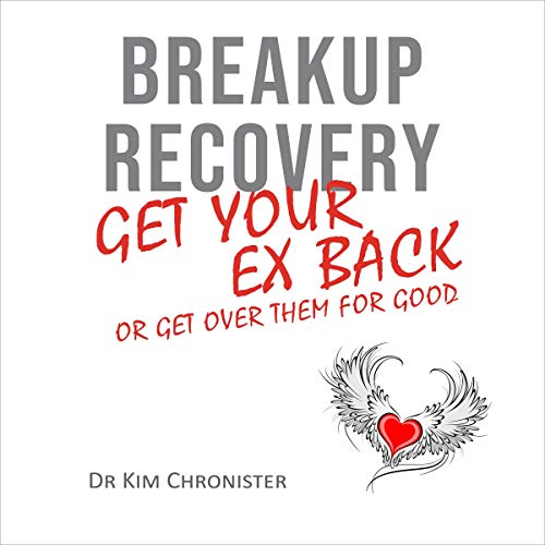 Breakup Recovery: Get Your Ex Back or Get Over Them for Good by Dr. Kim Chronister episode artwork