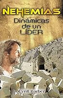 Nehemías dinámica de un líder 0829734996 Book Cover