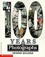 100 Years in Photographs 0590228587 Book Cover