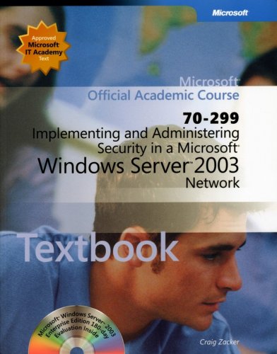 70-299 Implementing and Administering Security in a Microsoft Windows Server 2003 Network Package (Microsoft...