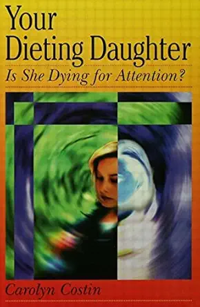Your Dieting Daughter...Is She Dying For Attention?-Wow! eBook