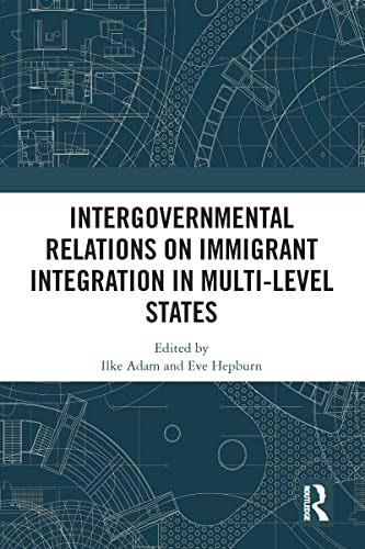 Intergovernmental Relations on Immigrant Integration in Multi-Level States view 2