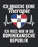 Ich Brauche Keine Therapie Ich Muss Nur Nach Dominikanische Republik: Dominikanische Republik Reisetagebuch mit Checklisten - Tagesplaner und vieles ... Republik Reisejournal | 115 Seiten - ca. A 4 - Maximus Designs 
