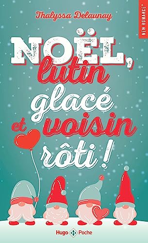 Noël, lutin glacé et voisin rôti !: Romance de Noël