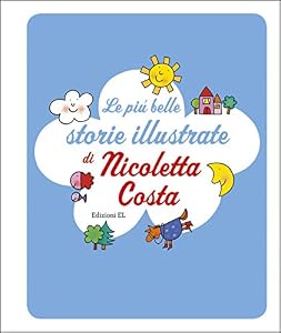 Le più belle storie illustrate. Ediz. a colori