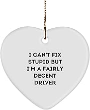 Funny Driver Quotes Heart Ornament Gifts from Friends for Driver Men Christmas Unique Decorations
