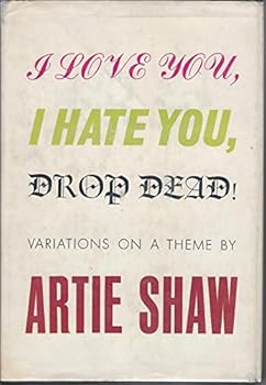 Hardcover I Love You, I Hate You, Drop Dead! : Variations on a Theme [Unknown] Book