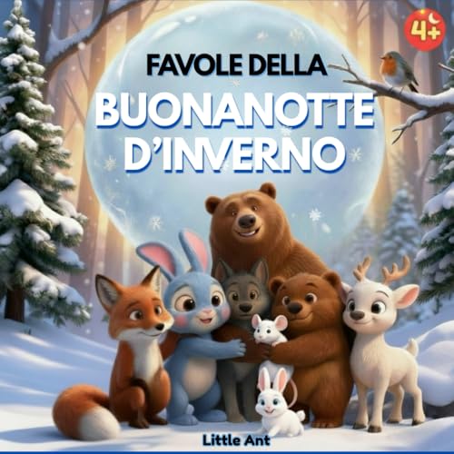 Favole della buonanotte d'Inverno per bambini 4 anni: 6 storie illustrate a colori