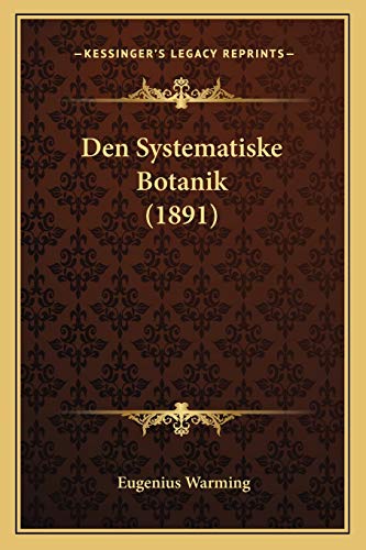 Den Systematiske Botanik (1891) (Danish Edition)