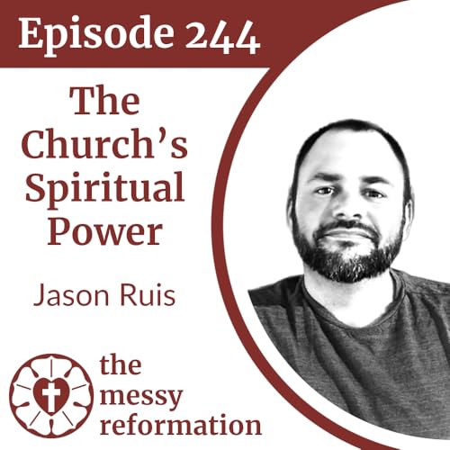 Page de couverture de Episode 244: The Church's Spiritual Power—Jason Ruis