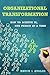 Organizational Transformation: How to Achieve It, One Person at a Time