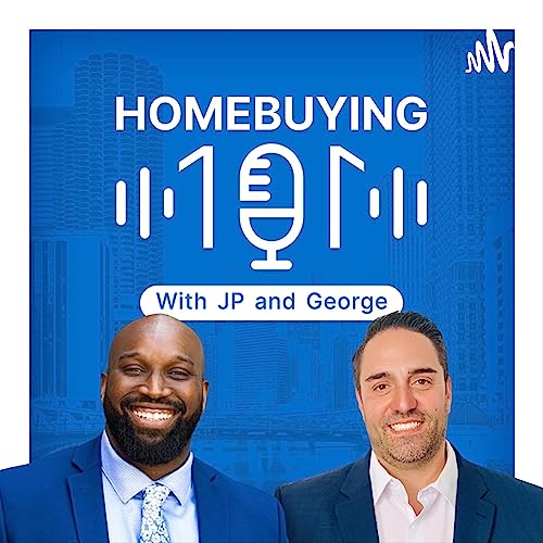 Homebuying 101 with JP and George - Tips for Finding Your Perfect Home Podcast Por  arte de portada