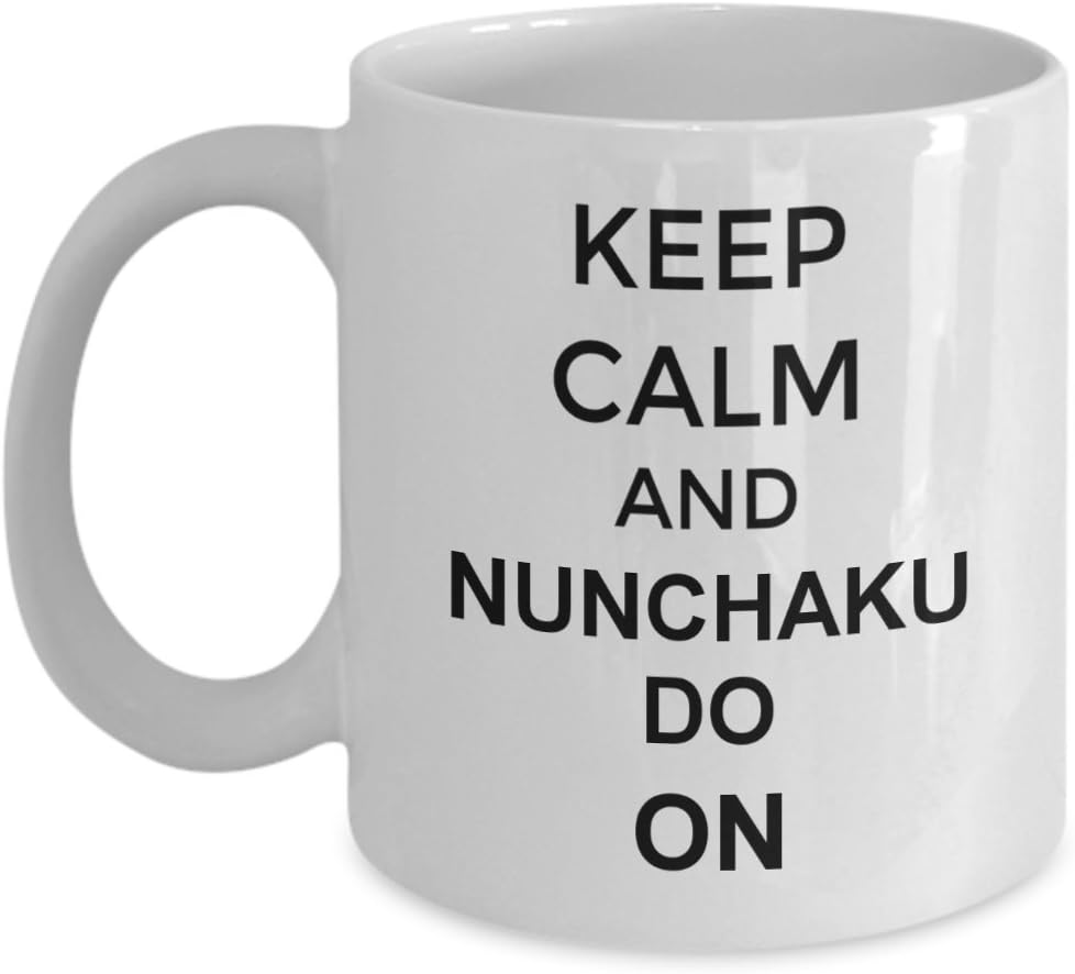 Keep Calm And NUNCHAKU DO On - 11oz White Gift Mug