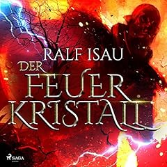 Der Feuerkristall Audiobook By Ralf Isau cover art