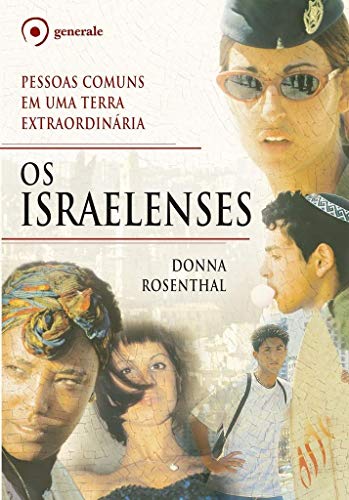 Os Israelenses: Pessoas Comuns em uma Terra Extraordinária