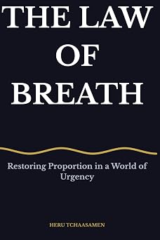 The Law of Breath Restoring Proportion in a World of Urgency