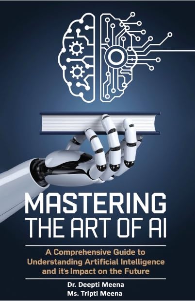 Mastering The Art Of AI A Comprehensive Guide To Understanding Ar...
