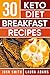 Ketogenic Diet: The Ketogenic Diet Cookbook: 30 Keto Diet Breakfast Recipes For Rapid Weight Loss And Amazing Energy!