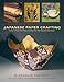 Japanese Paper Crafting: Create 17 Paper Craft Projects & Make your own Beautiful Washi Paper