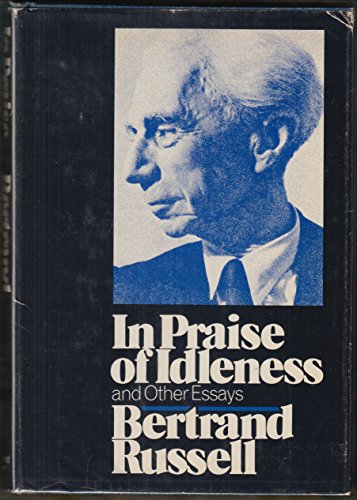 In Praise of Idleness and Other Essays 0671213792 Book Cover