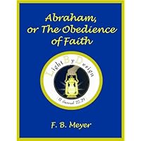 Abraham Or The Obedience Of Faith.