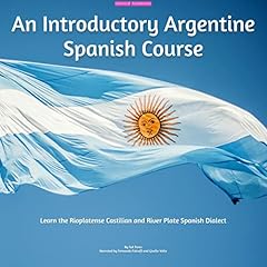 An Introductory Argentine Spanish Course Audiolibro Por Sol Perez arte de portada