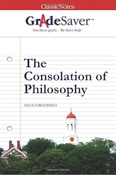 Paperback GradeSaver (tm) ClassicNotes The Consolation of Philosophy Study Guide Book