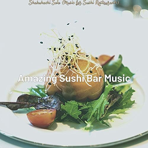 Play Shakuhachi Solo (Music for Sushi Restaurants) by Amazing Sushi Bar