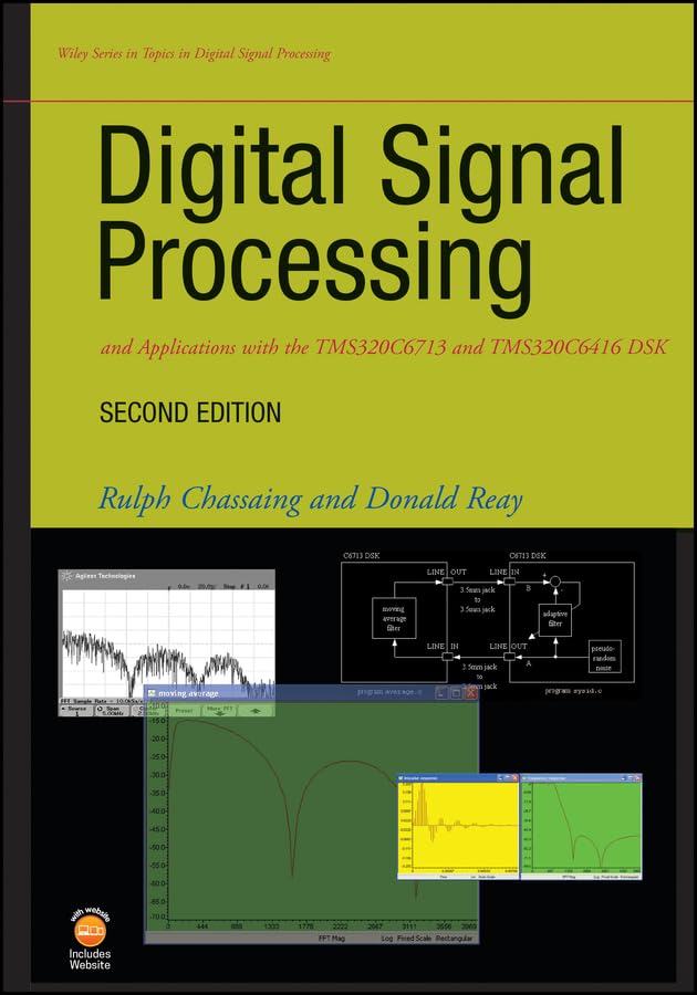Digital Signal Processing and Applications with the TMS320C6713 and TMS320C6416 DSK (Topics in Digital Signal Processing Book 17)