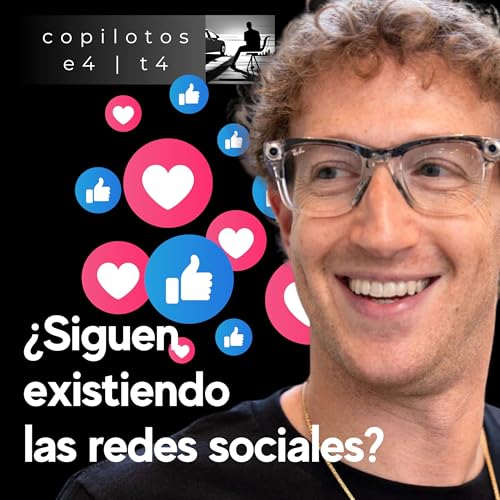 &iquest;Siguen existiendo las redes sociales? | Copilotos E4 | T4