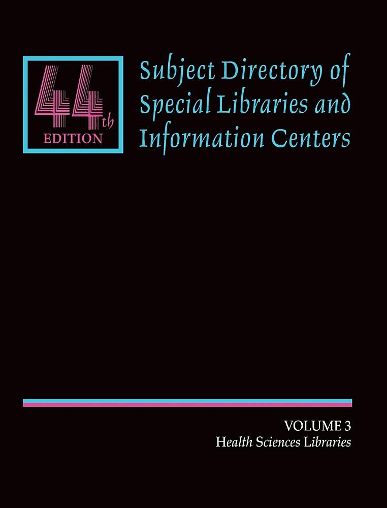 Subject Directory of Special Libraries and Information Centers: Volume 3: Health and Science Libraries