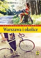 Przewodnik rowerowy Warszawa i okolice 8377734001 Book Cover