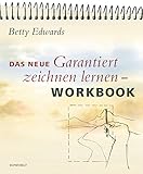 Das neue Garantiert zeichnen lernen - Workbook - Betty Edwards