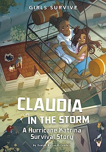 Claudia in the Storm: A Hurricane Katrina Survival Story (Girls Survive)