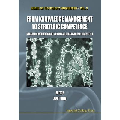 From Knowledge Management to Strategic Competence: Measuring Technological, Market and Organisational Innovation