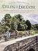 Cycling the Erie Canal, Revised Edition: A Guide to 400 Miles of Adventure and History Along the Erie Canalway Trail (Parks & Trails New York)