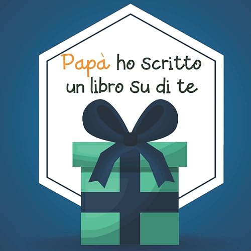 Papà ho scritto un libro su di te: Idea regalo originale per festa del papà o compleanno. Contiene Frasi da completare, motivi da scrivere, dediche da leggere. Posto per foto e disegni.