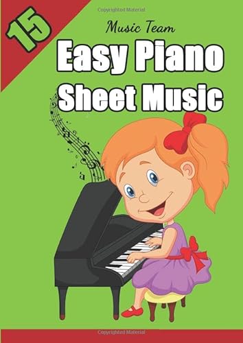 15 Easy Piano Sheet Music: Children Easy Piano Music Books Popular Songs