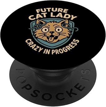 Future Crazy Cat Lady Cute Feline Obsession Quirky Cat Life PopSockets Adhesive PopGrip