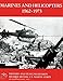 Marines and Helicopters 1962-1973