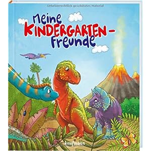 Meine Kindergarten-Freunde: Dinosaurier (Freundebuch für den Kindergarten und die Kita: Meine Kindergarten-Freunde für…