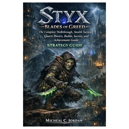 Styx: Blades of Greed Strategy Guide: The Complete Walkthrough, Stealth Tactics, Quartz Powers, Builds, Secrets, and Achievement Guide