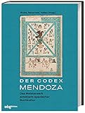 faksimile verkaufen Artikelname: Der Codex Mendoza. Das Meisterwerk aztekisch spanischer Buchkultur. Farb Faksimile der Handschrift mit allen Bildern: Die Geschichte des Aztekenreichs und das Leben der Azteken.